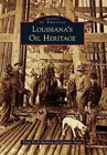 Louisiana's Oil Heritage by Jennifer Snape, Tonja Koob Marking (Paperback / softback, 2012)