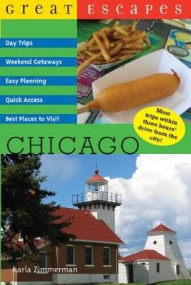 Great Escapes: Chicago: Day Trips, Weekend Getaways, Easy Planning, Quick - GOOD