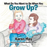 Karen May | What Do You Want To Be When You Grow Up? | Taschenbuch | Englisch