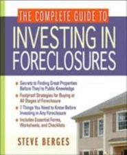 The Complete Guide to Investing in Foreclosures by Berges, Steve