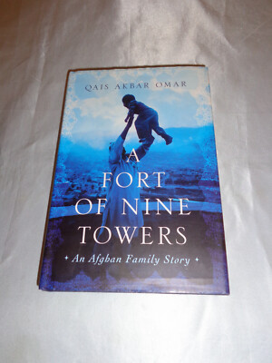 A Fort of Nine Towers Afghan Story by Qais Akbar Omar SIGNED 2013 1st/1st HCDJ