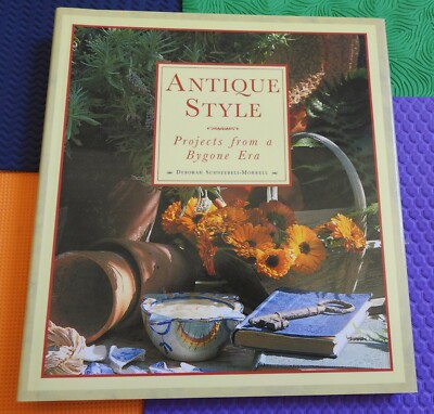 Antique Style : Projects from a Bygone Era DESIGN DECORATING UNIQUE STYLE