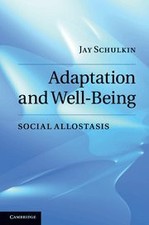 Adaptation and Well-Being: Social Allostasis by Jay Schulkin