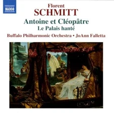 Florent SCHMITT Antoine et Cléopâtre / JoAnn Falletta BPO (CD, 2015, Naxos)