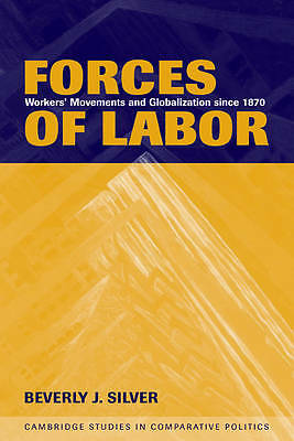 Forces of Labor Workers' Movements and Globalization Since 1870 Silver Hardback