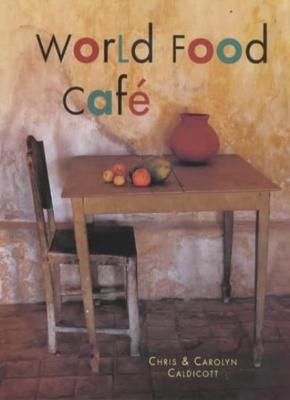 The World Food Café,Chris Caldicott, Carolyn Caldicott