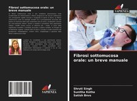 Fibrosi Sottomucosa Orale: Un Breve Manuale Shruti Singh (U. A.) Taschenbuch