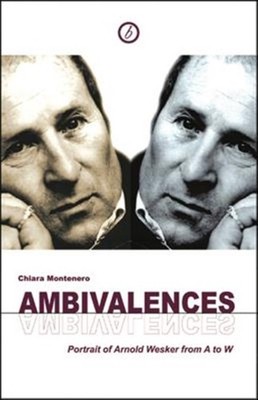 Ambivalences : A Portrait of Arnold Wesker from A to W, Paperback by Montener...