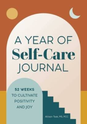 A Year of Self-Care Journal: 52 Weeks to Cultivate Positivity & Joy - VERY GOOD