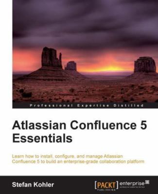 Atlassian Confluence 5 Essentials: Centralize all your organization's...