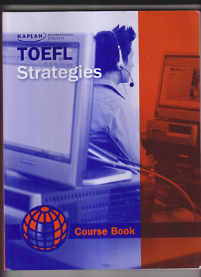 KAPLAN INTERNATIONAL COLLEGES TOEFL STRATEGIES COURSE BOOK - UNUSED