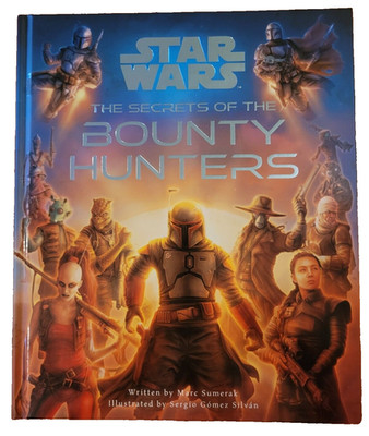 Star Wars: The Secrets of the Bounty Hunters by Marc Sumerak 2022 Hardback.