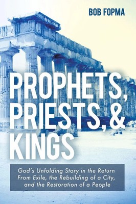 Bob Fopma | Prophets, Priests, & Kings | Taschenbuch | Englisch (2025)
