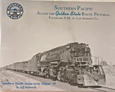 Southern Pacific Along the Golden State Route Steam series Volume 39