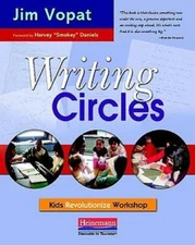 Writing Circles: Kids Revolutionize Workshop by James Vopat: Used