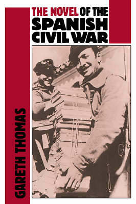 The Novel Spanish Civil War 1936-1975 Gareth Thomas Hardcover 9780521371582