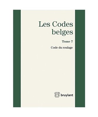 Codes belges : Tome 7, Code du roulage 2016, Boucquey Yves