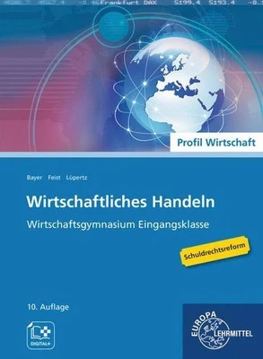Wirtschaftliches Handeln: Wirtschaftsgymnasium Eingangsklasse Theo Feist - Bild 1 von 4