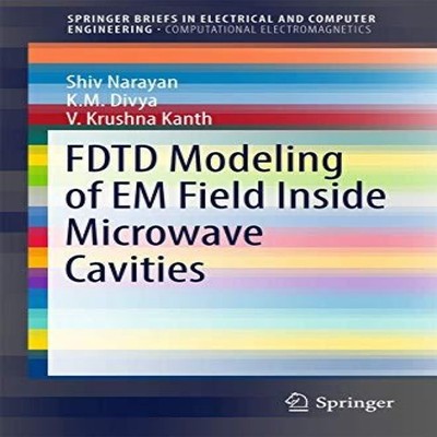 FDTD Modeling of EM Field inside Microwave Cavities Shiv Narayan