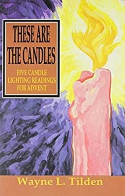 These Are the Candles : Five Candle Lighting Readings for Advent