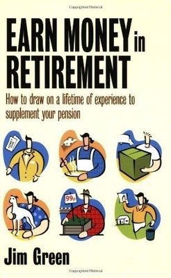 How to Earn Money in Retirement: How to ..., Green, Jim