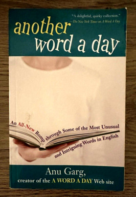 Another Word A Day: An All-New Romp through paperback, Anu Garg
