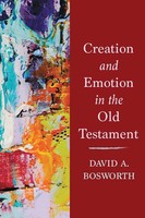 Creation And Emotion In The Old Testament | David A Bosworth | Englisch | Buch