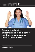 Reconocimiento Automatizado De Gestos Mediante Un Modelo Oculto De Markov Shah