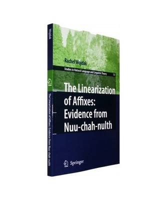 The Linearization of Affixes: Evidence from Nuu-Chah-Nulth, Wojdak, Rachel