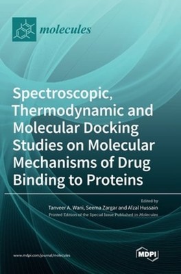 Spectroscopic, Thermodynamic and Molecular Docking Studies on Molecular by Wani