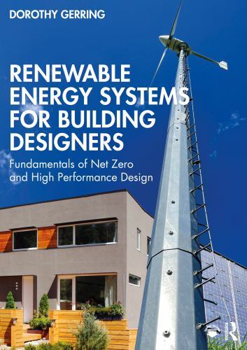 Renewable energy systems for building designers: fundamentals of net zero and h