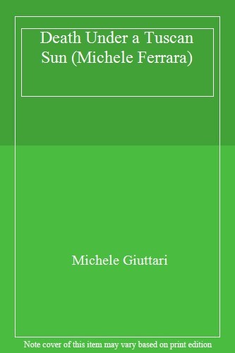 Death Under a Tuscan Sun (Michele Ferrara) By Michele Giuttari. 9780349140605