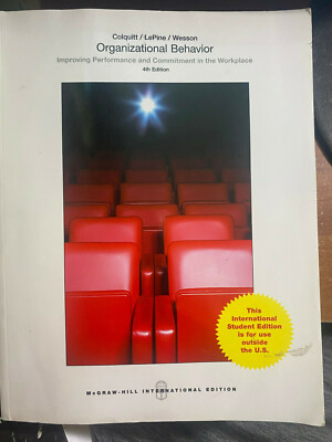 Organizational Behavior Improving Performance and Commitment in the Workplace  