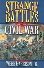 Strange Battles of the Civil War - Paperback By Garrison, Webb - GOOD