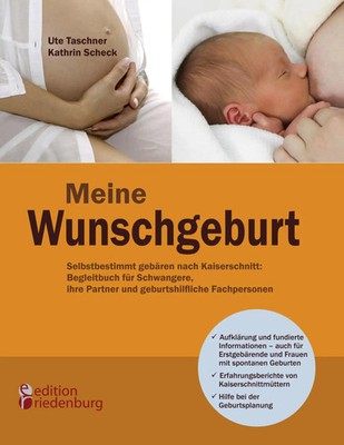 Meine Wunschgeburt - Selbstbestimmt gebären nach Kaiserschnitt: Begleitbuch...