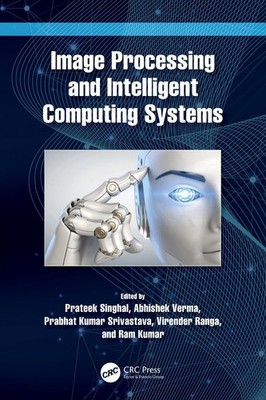 Image Processing and Intelligent Computing Systems by Prateek Singhal (English) 