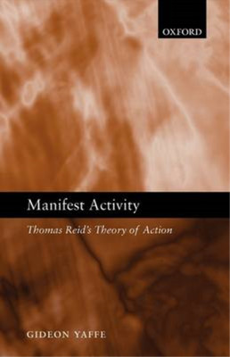 Manifest Activity: Thomas Reids Theory of Action, Yaffe, Gideon, Used; Very Good