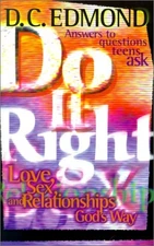 Do It Right!: Love, Sex, and Relationships God's Way