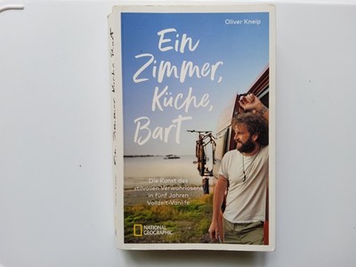 Ein Zimmer, Küche, Bart - 5 Jahre Vollzeit-Vanlife - Oliver Kneip - Autobiograph