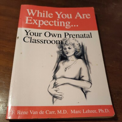 While You're Expecting : Creating Your Own Prenatal Classroom, Paperback by V...