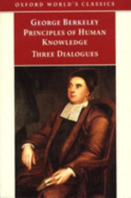 Principles of Human Knowledge and Three Dialogues George Berkeley