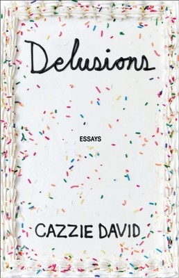 Delusions by Cazzie David HARDBACK 9781250357632