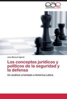 Los Conceptos JuríDicos Y PolíTicos De La Seguridad Y La Defensa Jose Manuel Uga