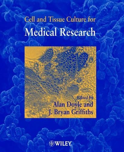 Cell and Tissue Culture for Medical Research by Alan Doyle, J... - 9780471852131