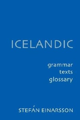 Icelandic: Grammar, Text and Glossary - Paperback By Einarsson, Stefan - GOOD