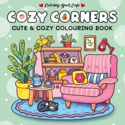 Cozy Corners (Taschenbuch) Cozy Colouring Books from the Colouring Book Cafe