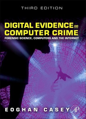 Digital Evidence and Computer Crime: Forensic Science, Computers and the Int...
