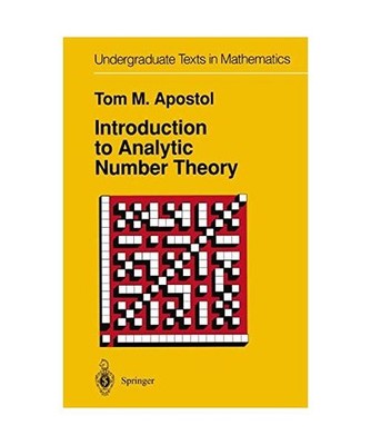 Introduction to Analytic Number Theory, Tom M. Apostol