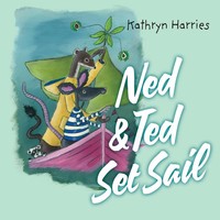 Kathryn Harries | Ned And Ted Set Sail | Taschenbuch | Englisch (2025)