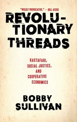 Bobby Sullivan Revolutionary Threads (Taschenbuch)